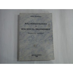 BOLI DERMATOLOGICE SI BOLI SEXUAL-TRANSMISIBILE - VIRGIL PATRASCU